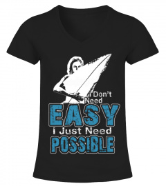 Surfing I Don T Need Easy I Just Need Possible TShirt