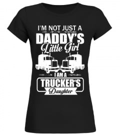 I'm Not Just A Daddy's Little Girl I Am A Trucker T-Shirt