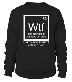 WTF OUTRAGED DISBELIEF MARCH FOR SCIENCE