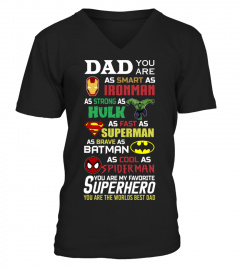 Dad you are smart as Ironman strong as Hulk fast as Superman