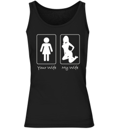 Your Wife My Wife  Girl T Shirt