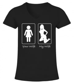 Your Wife My Wife  Girl T Shirt
