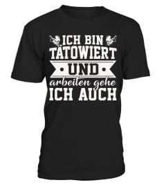 ICH BIN TATOWIERT UND ARBEITEN GEHE