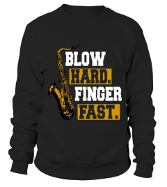 Blow Hard Finger Faster Funny T shirt Saxophone Player Jazz