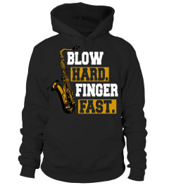 Blow Hard Finger Faster Funny T shirt Saxophone Player Jazz