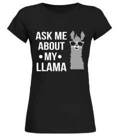 Llamas T shirt,Ask Me About My Llama Gift Tee