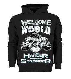 WELCOME TO MY WORLD - HARDER STRONGER (1)