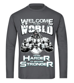 WELCOME TO MY WORLD - HARDER STRONGER (1)