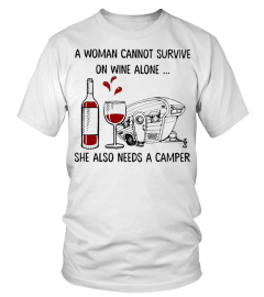 A woman cannot survive on wine alone she also needs a camper shirt i love camping and wine
