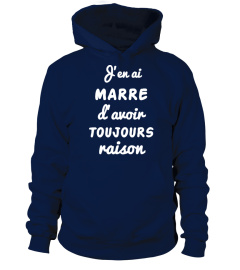 J'en ai marre d'avoir toujours raison