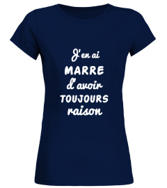 J'en ai marre d'avoir toujours raison