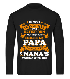 BECAUSE MY PAPA IS COMING AFTER YOU