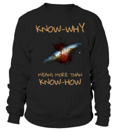 Know-Why Means More Than Know-How - Philosophy Gift Shirt