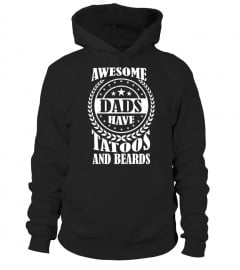 Mens Awesome Dads Have Tattoos And Beards Father's Day Gift Shirt - Limited Edition