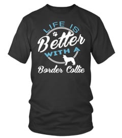 Life is better with a Border Collie