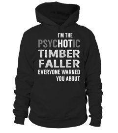 PsycHOTic Timber Faller