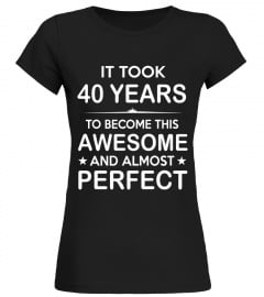 Forty 40 Year Old -40th Birthday Gift Ideas Her Him - Limited Edition