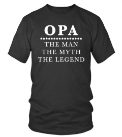 OPA - THE MAN - THE MYTH - LEGEND