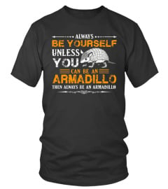 Armadillo Shirt   Always Be An Armadillo Tshirt