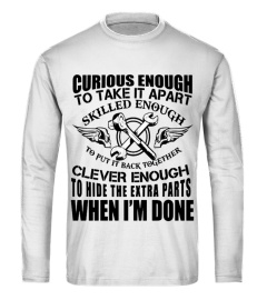 CURIOUS ENOUGH TO TAKE IT APART ... CLEVER ENOUGH ... WHEN I'M DONE T SHIRT