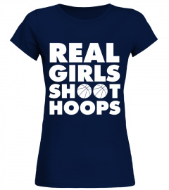 Real Girls Shoot Hoops Basketball T Shirt