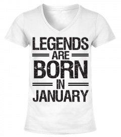 LEGENDS ARE BORN IN JANUARY BIRTHDAY TEE