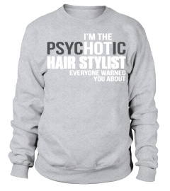 Psychotic Hair Stylist Shirt T Shirt