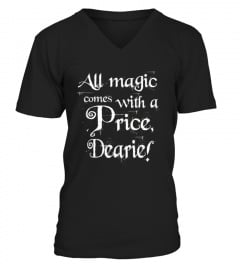  Magic Always Comes With A Price Dearie T Shirt