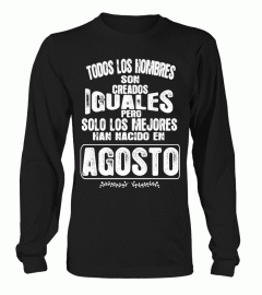 TODOS LOS HOMBRES SON CREADOS IGUALES PERO SOLO LOS MEJORES HAN NACIDO EN AGOSTO TSHIRT