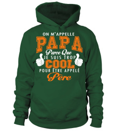 ON M'APPELLE PAPA JE SUIS TROP COOL POUR ETRE APPELEE GRAND-MERE T-SHIRT