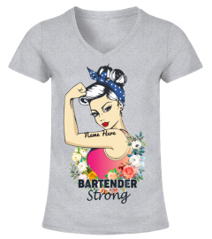 No Strong Like Bartender Strong!