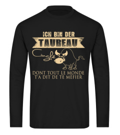 ICH BIN DER TAUREAU VOR DEM DICH ALLE GEWARNT HABEN T-shirt