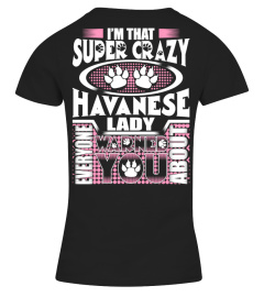 Crazy Havanese Lady Everyone Warned You About Tshirt Tee Hoodie