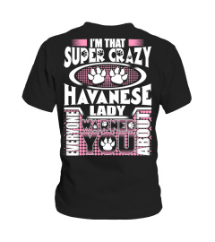 Crazy Havanese Lady Everyone Warned You About Tshirt Tee Hoodie