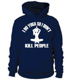 I Do Yoga So I Dont Kill People T Shirt