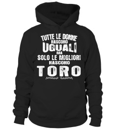 TUTTE LE DONNE SONO CREATI UGUALI MA SOLO LE MIGLIORI NASCONO TORO T-SHIRT