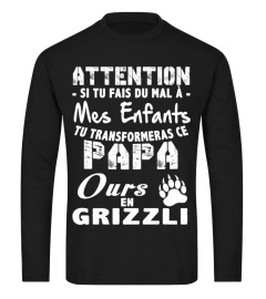 ATTENTION JAI UN PAPA OURS  ET FE NAIPASPEUR DE LUTILISER T-SHIRT