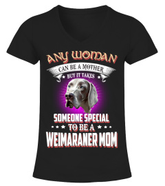 Any Woman Special A Weimaraner Mom