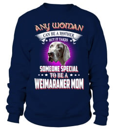 Any Woman Special A Weimaraner Mom