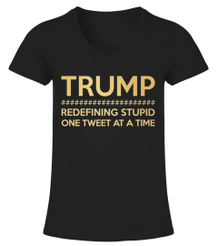 Trump Redefining Stupid One Tweet Shirt