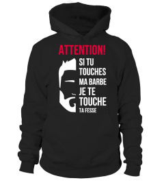 ATTENTION ! SITU TOUCHES MA BARBE