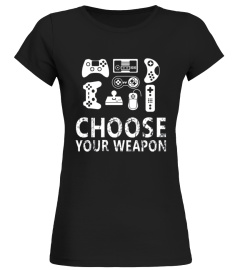  Choose Your Weapon Gamer Video Game Nerdy Gaming T shirt