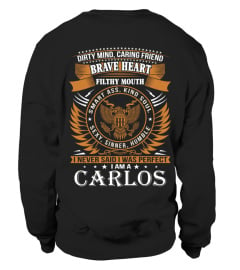 Brave Heart i nerver said i was perfect i'am a CARLOS