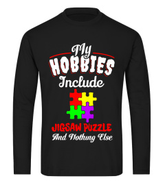 My Hobbies Include Jigsaw Puzzle Funny Jigsaw Puzzle T Shirt