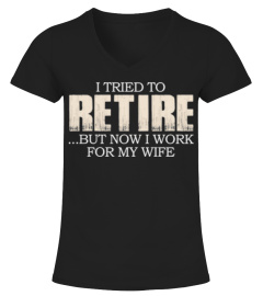 i retire but i work for my wife