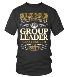 Group Leader - Skilled Enough