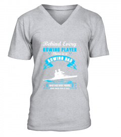Behind Rowing Player There Is A Rowing Dad T-Shirt