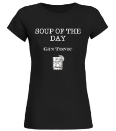 SOUP OF THE DAY - GIN TONIC
