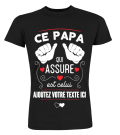 Personnalisable : Ce papa qui assure est celui de "votre texte" | Cadeau T-Collector®