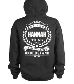 IT'S A HANNAH THING YOU WOULDN'T UNDERSTAND